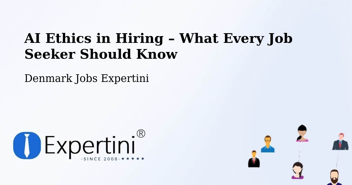 AI Ethics in Recruitment & Hiring – Odense - Odense, Denmark Jobs Expertini