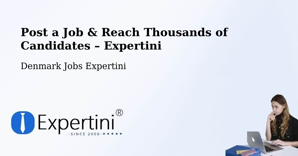 Post a Job in Odense – Hire the Right Talent - Odense, Denmark Jobs Expertini