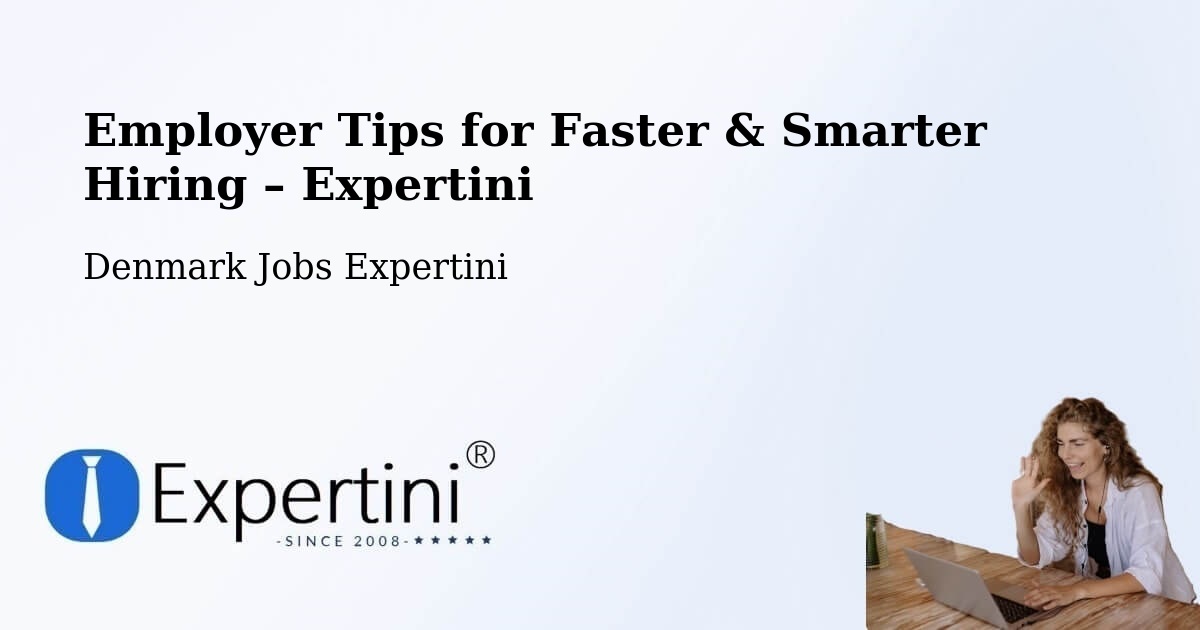 Employer Tips for Hiring & Recruitment – Odense - Odense, Denmark Jobs Expertini