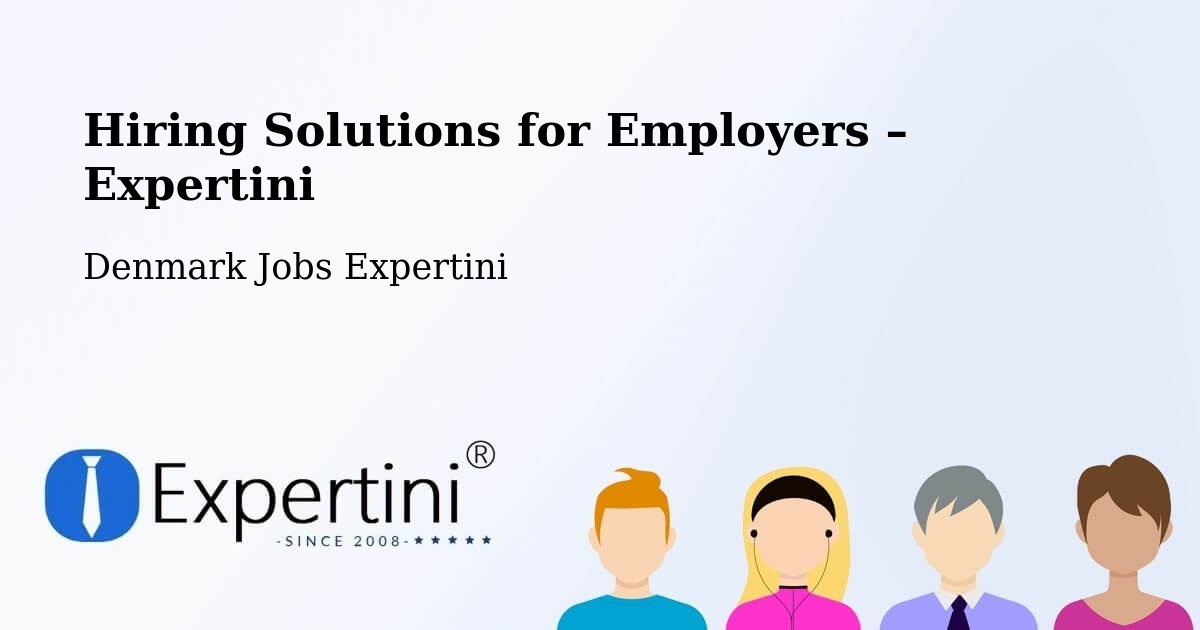 Hiring Solutions for Employers in Odense - Odense, Denmark Jobs Expertini