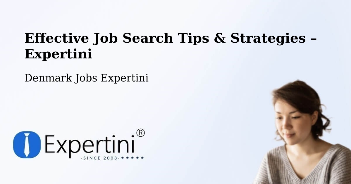 Job Search Tips & Strategies for Job Seekers – Odense - Odense, Denmark Jobs Expertini